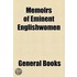 Memoirs Of Eminent Englishwomen