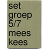 Set Groep 5/7 Mees Kees