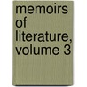 Memoirs Of Literature, Volume 3 door Michael De La Roche