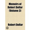 Memoirs Of Robert Dollar (1921) door Robert Dollar