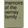 Memoirs Of The Verney Family .. by Margaret Maria Williams-Hay Verney
