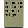 Memorias Postumas de Bras Cubas by Joaquim Maria Machado de Assis