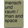 Mensch und Raum / Man and Space door Justus Dahinden