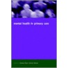 Mental Health In Primary Care P by Jeremy Holmes