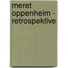 Meret Oppenheim - Retrospektive by Unknown