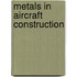 Metals In Aircraft Construction
