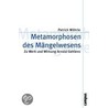 Metamorphosen des Mängelwesens by Patrick Wöhrle