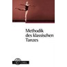 Methodik des klassischen Tanzes by Unknown