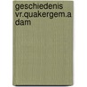 Geschiedenis vr.quakergem.a dam