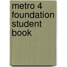 Metro 4 Foundation Student Book door Gill Ramage