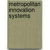 Metropolitan Innovation Systems door Manfred M. Fischer