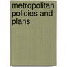 Metropolitan Policies and Plans by Unknown