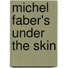 Michel Faber's  Under The Skin door Mary Firth