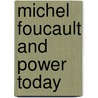 Michel Foucault and Power Today door David Gabbard
