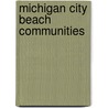Michigan City Beach Communities door Barbara Stodala