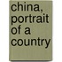 China, Portrait Of A Country