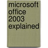 Microsoft Office 2003 Explained by P.R.M. Oliver
