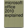 Microsoft Office 2010 Explained door P.R.M. Oliver