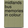 Midlands Bus Memories In Colour door Paul Roberts