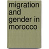 Migration And Gender In Morocco door Moha Ennaji