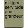 Military Servitude and Grandeur door Frances Mme Huard