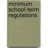 Minimum School-Term Regulations by J. C 1865 Muerman