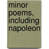 Minor Poems, Including Napoleon door Bernard Barton