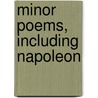 Minor Poems, Including Napoleon by Bernard Barton