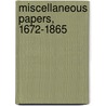 Miscellaneous Papers, 1672-1865 door Robert Alonzo Brock