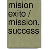 Mision Exito / Mission, Success door Og Mandino