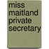 Miss Maitland Private Secretary