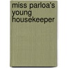 Miss Parloa's Young Housekeeper door Maria Parloa