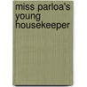 Miss Parloa's Young Housekeeper by Maria Parloa