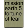Mission Earth 5 Fortune Of Fear by Unknown