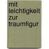 Mit Leichtigkeit zur Traumfigur by Thomas Jakob