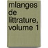 Mlanges de Littrature, Volume 1
