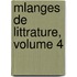 Mlanges de Littrature, Volume 4