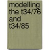 Modelling The T34/76 And T34/85 door Rodrigo Hernandez Cabos