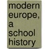 Modern Europe, A School History