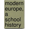 Modern Europe, A School History by John Lord