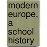 Modern Europe, A School History door John Lord