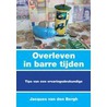 Overleven in barre tijden door J. van den Bergh