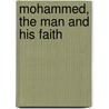 Mohammed, The Man And His Faith door Tor Andru