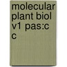 Molecular Plant Biol V1 Pas:c C door Onbekend
