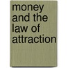 Money And The Law Of Attraction door Jerry Hicks