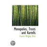 Monopolies, Trusts And Kartells door Francis Wrigley Hirst