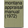 Montana Appraisal Manual (1972) door Montana. Property Tax Bureau