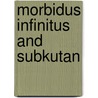 Morbidus Infinitus And Subkutan door Pascale Wiedermann