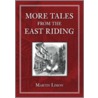 More Tales From The East Riding by Martin Limon