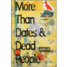 More Than Dates And Dead People door Stephen Mansfield